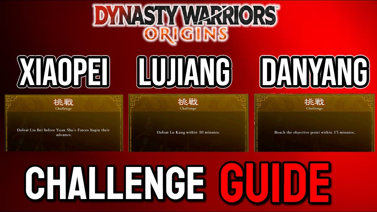 Руководство по испытанию Ultimate Warrior в DW Origins — Сяопэй, Луцзян и побег из Даньяна