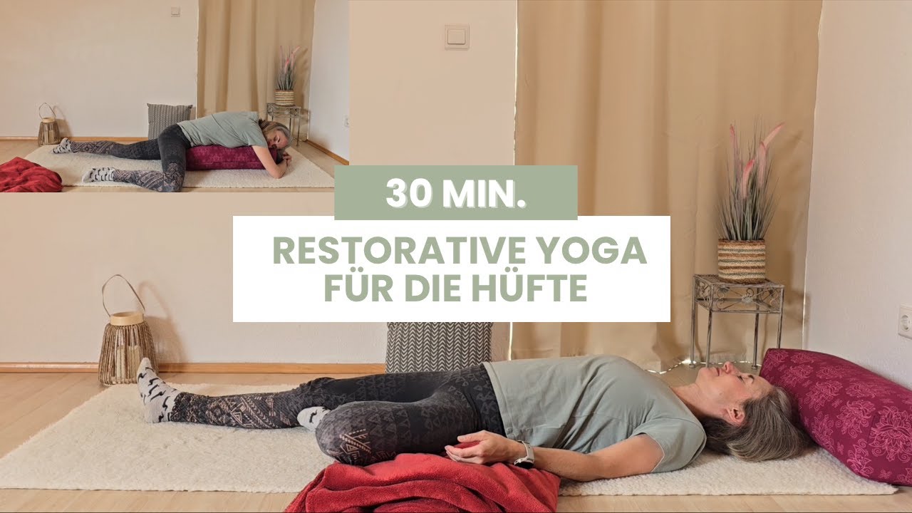 Restorative Yoga für Hüfte & Becken | Anspannung und Emotionen loslassen