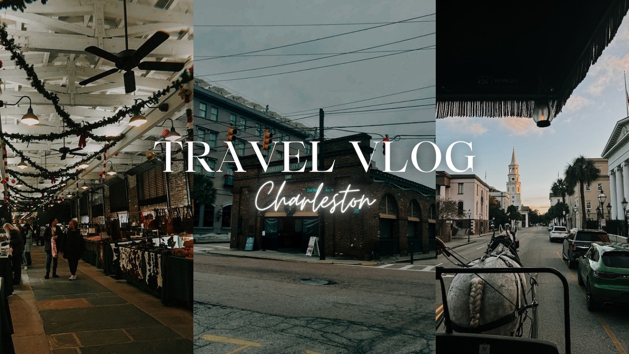 TRAVEL VLOG | CHARLESTON