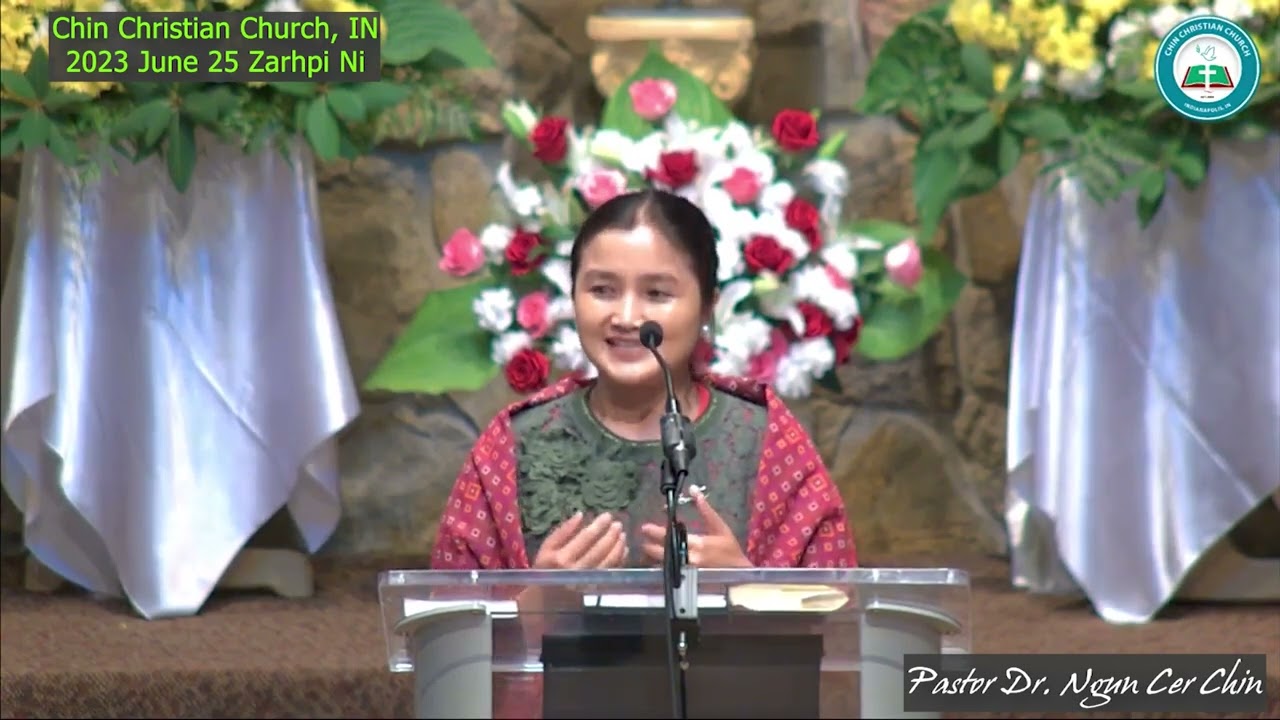 Pastor Dr. Ngun Cer Chin Chin Christian Church, IN 2023 June 25 Zarhpi Ni Thawngtha