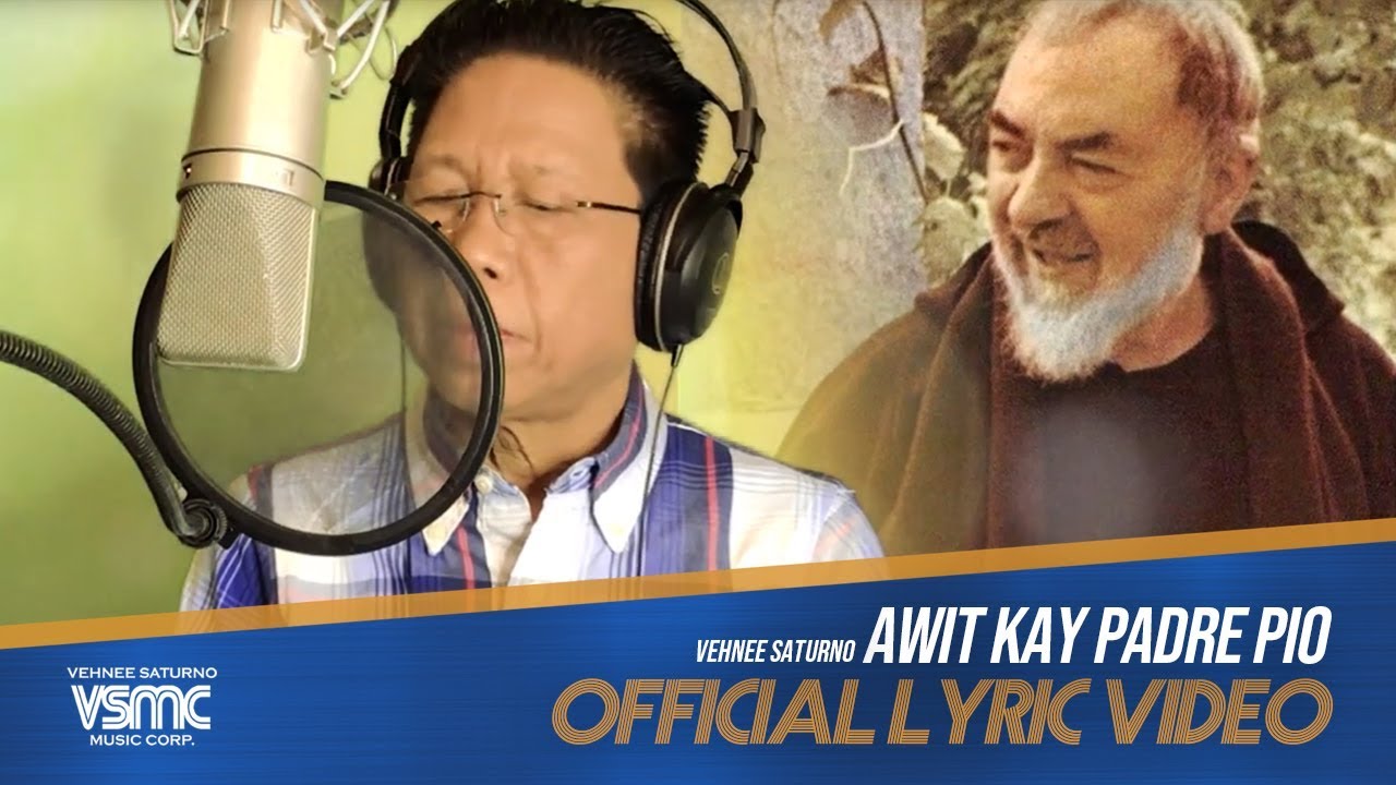 Vehnee Saturno - Awit Kay Padre Pio (Official Lyric Video)