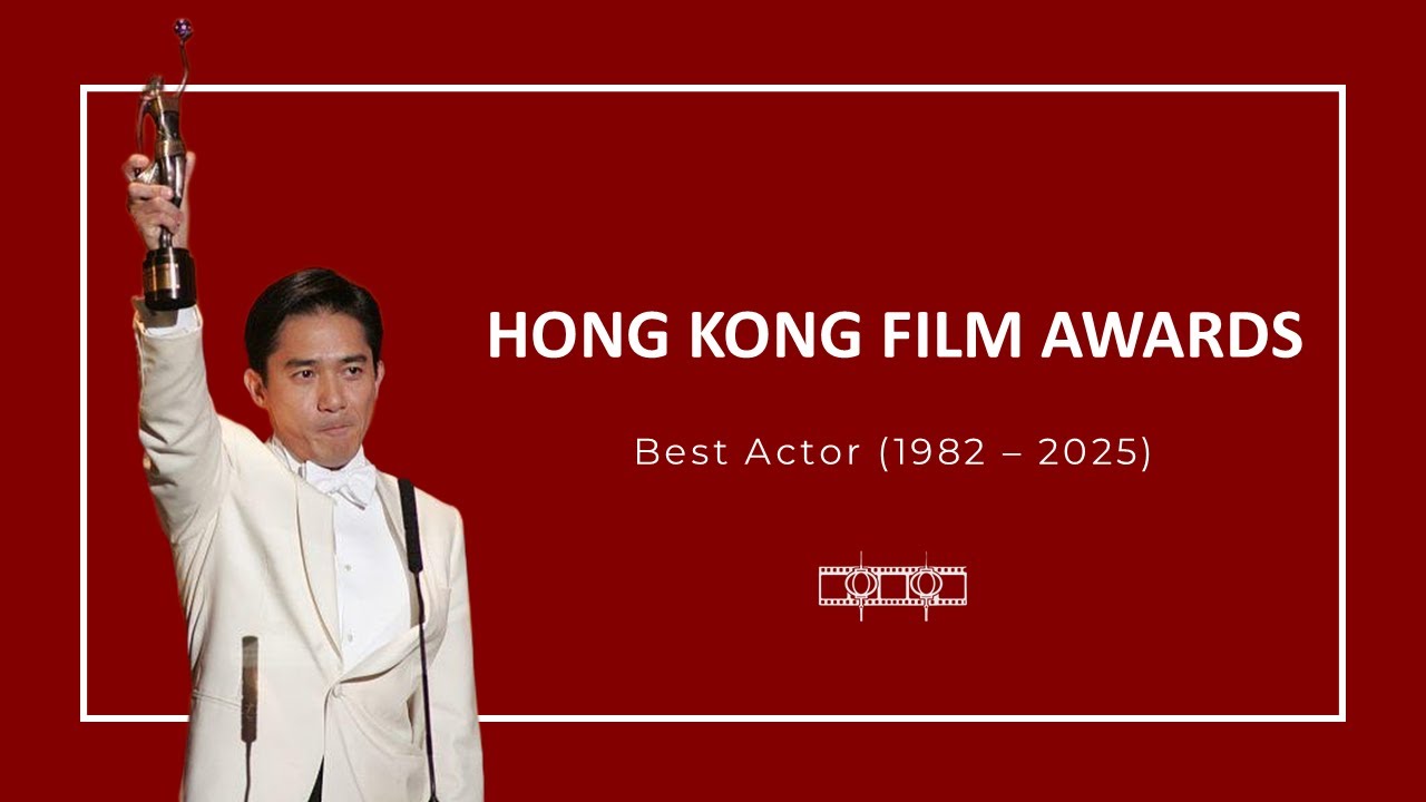 Hong Kong Film Awards - Best Actor - Winners and Nominees (1982 - 2025)