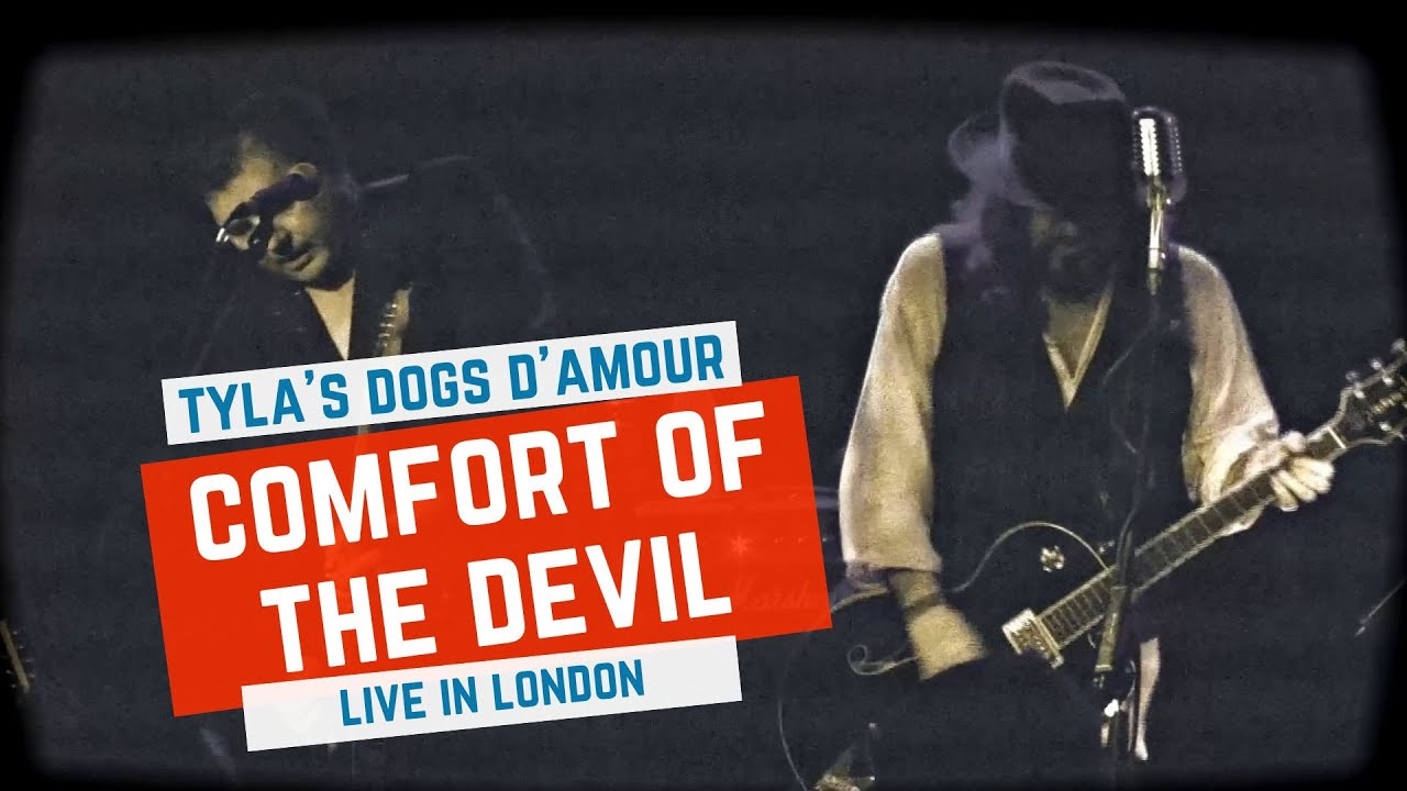 Tyla's Dogs D'Amour - Comfort Of The Devil Live