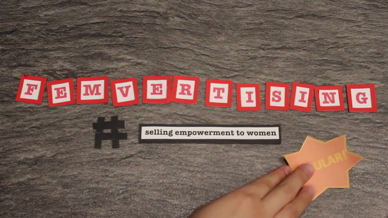Exploring Femvertising  Appropriation of Feminist Ideologies through Advertisements