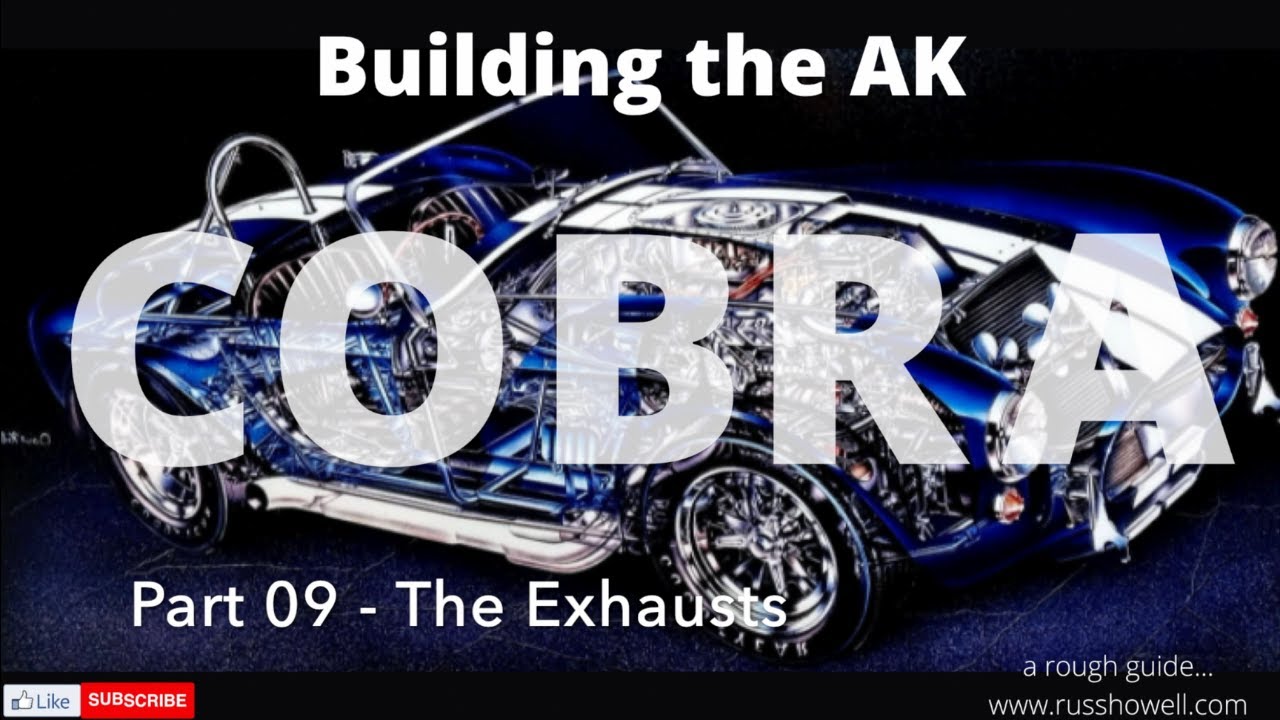 Building the AK Cobra - The Exhausts- Part 09