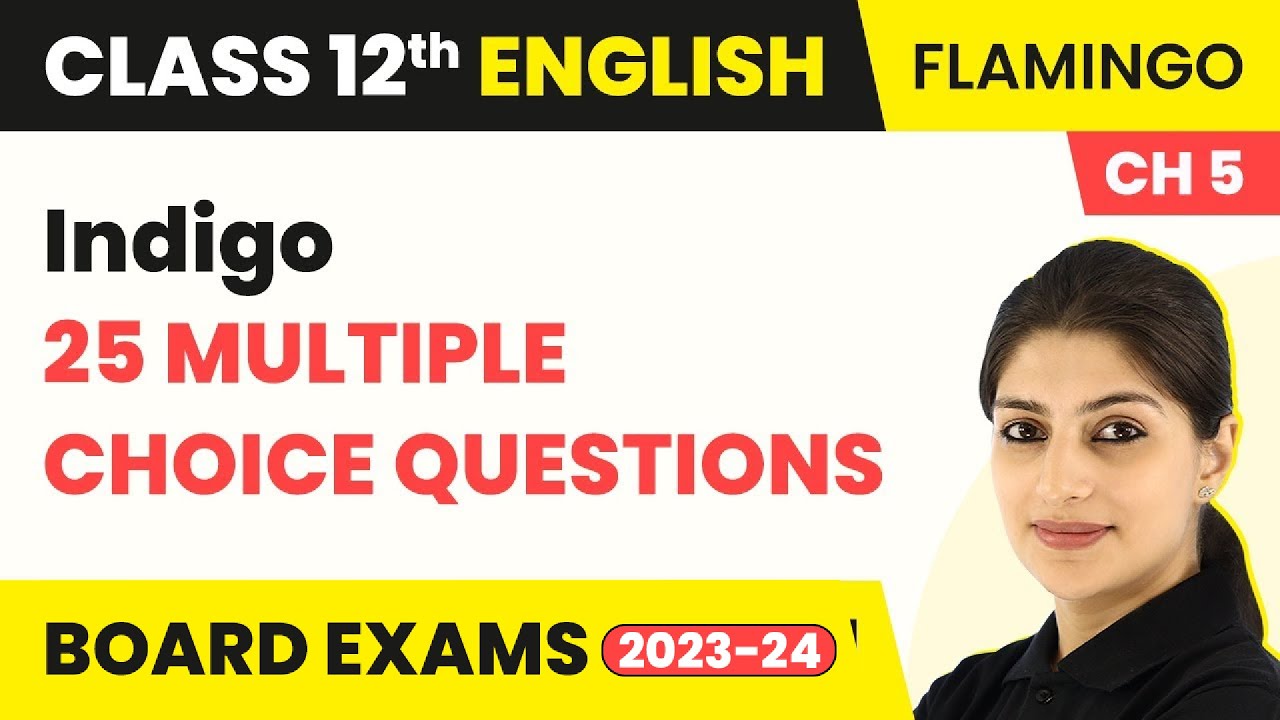 Indigo - MCQs |Class 12 English MCQs (25 Solved) Flamingo Chapter 5 (2022-23)