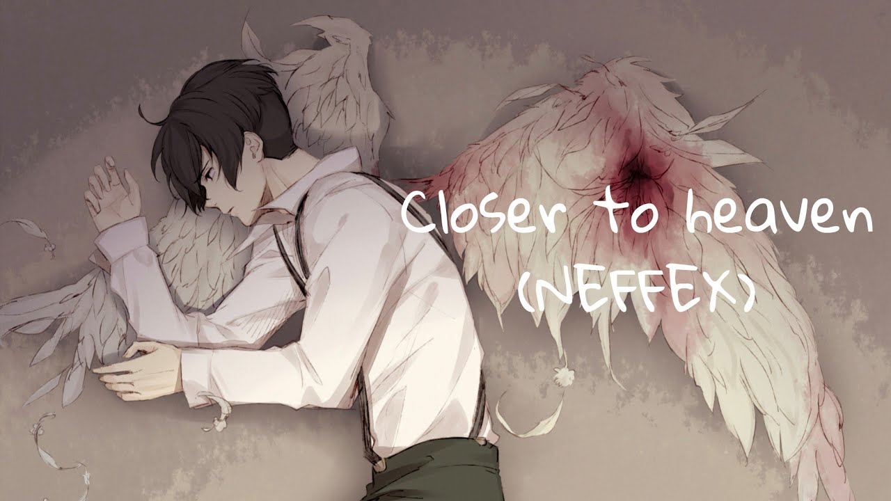 Closer to heaven - NEFFEX ( Nightcore )