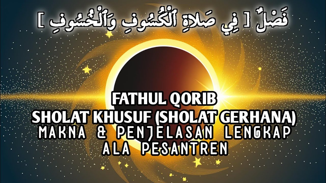 32. NGAJI FATHUL QORIB BAB SHOLAT GERHANA | SHOLAT KHUSUF MAKNA DAN PENJELASAN
