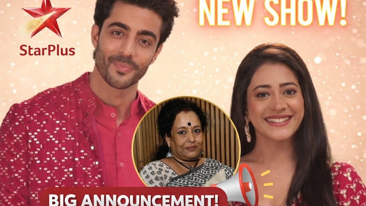 NEW SHOW !! Hiba Nawab And Krushal Ahuja for Star Plus, Jhank,Old Cast, Same Production House 🏠