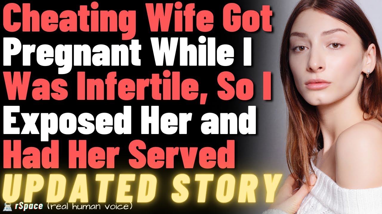 Wife got pregnant while I was infertilè so I exposed her and got her served