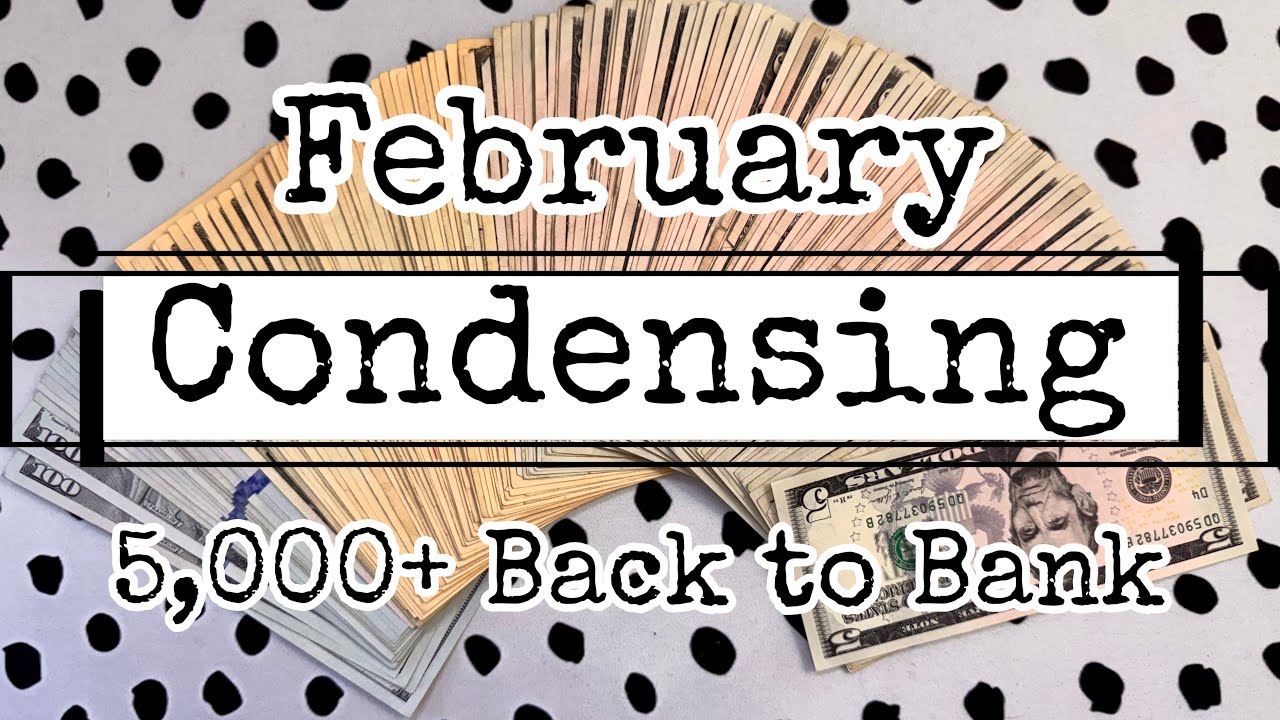 Cash Condensing | February |$5,000+ Back to Bank|#cashenvelopes #budgeting #cashcondensing 