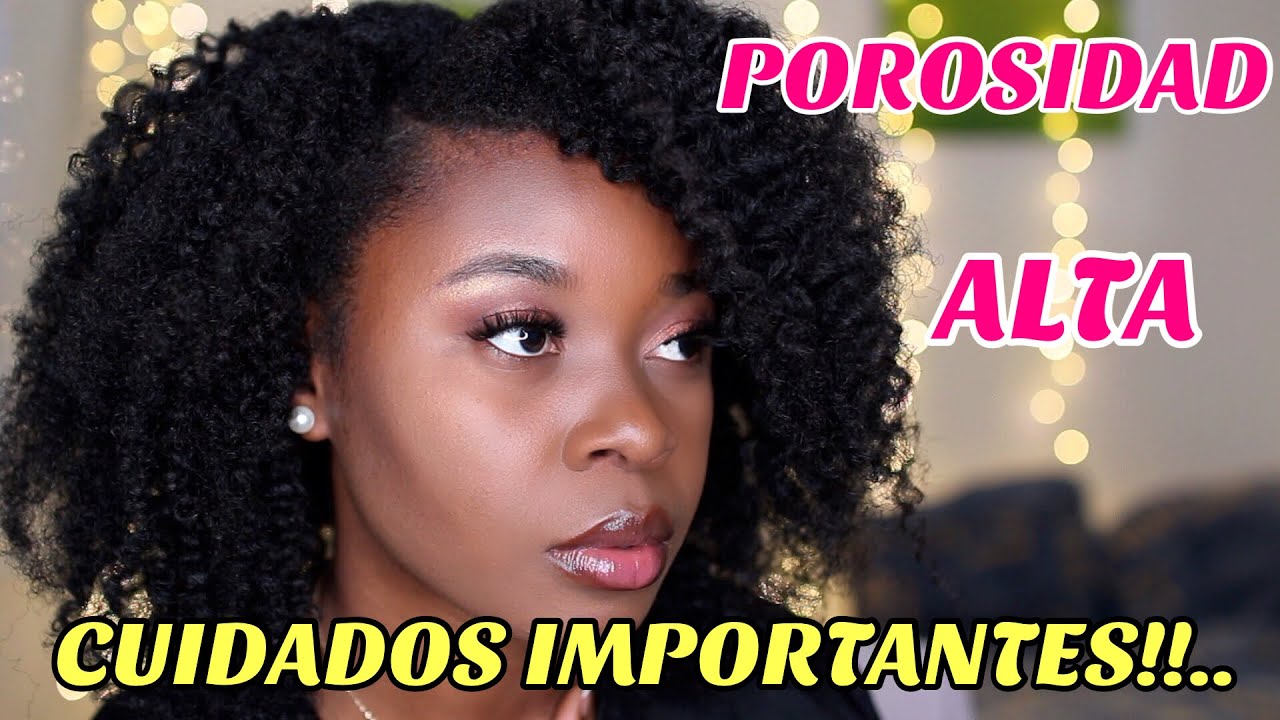Cómo CUIDAR el CABELLO de POROSIDAD ALTA || Técnicas , Cuidados y Productos para ALTA POROSIDAD