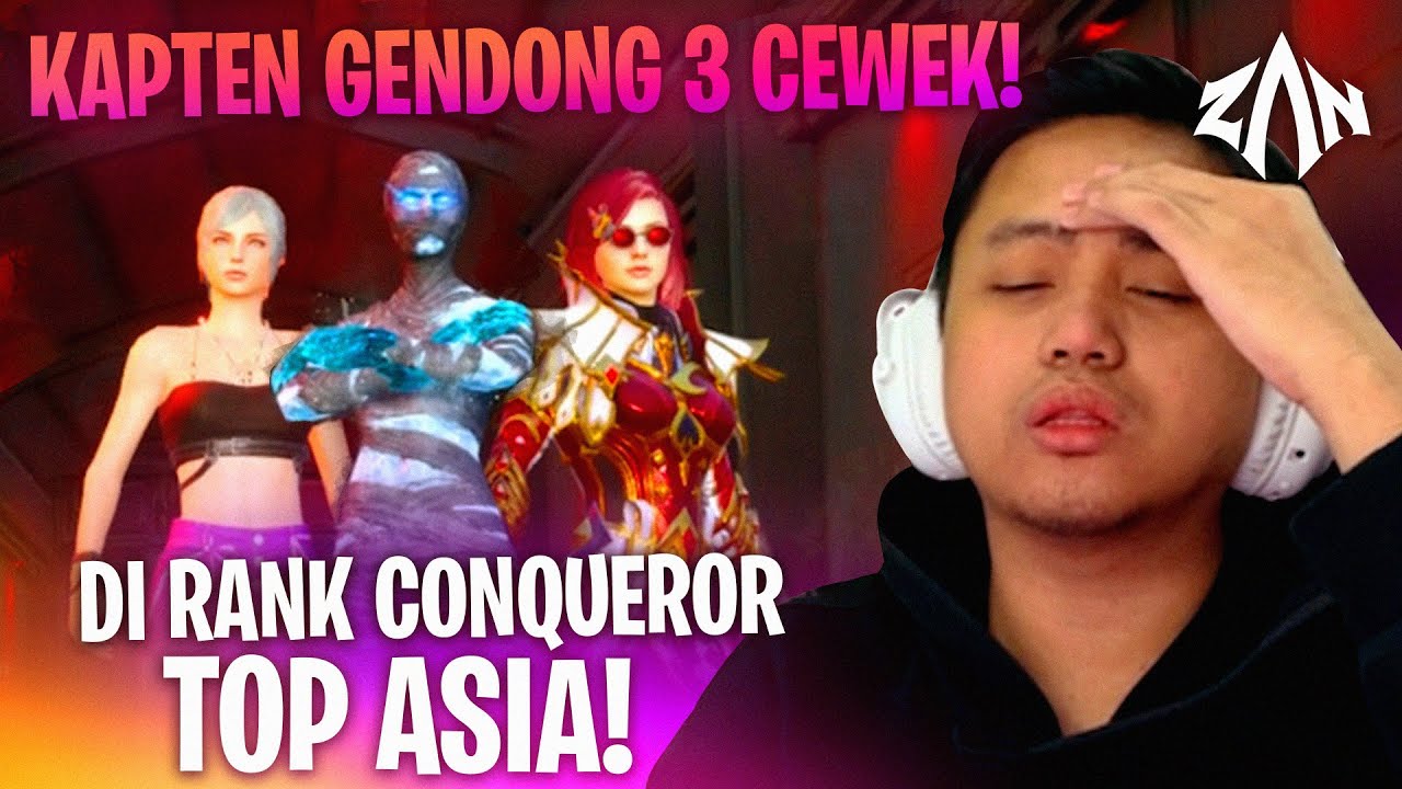 Kapten Gendong 3 Cewek, Di Rank Conqueror Top Asia! - 24 Kills