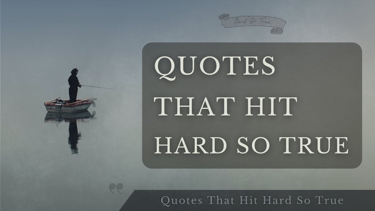 Quotes That Hit Hard So True - Quotes Deep Meaningful - Part 2