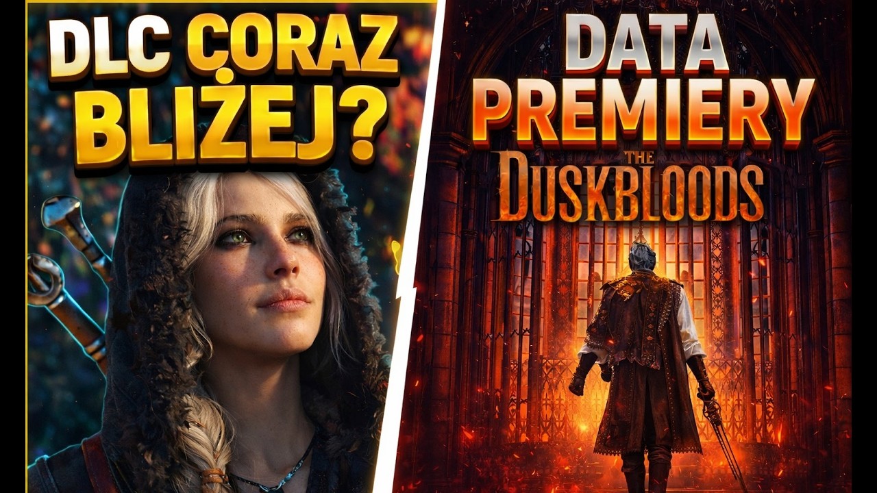 DLC DO WIEDŹMINA NADCHODZI? MAMY DATĘ PREMIERY DUSKBLOODS... #Gameweek5