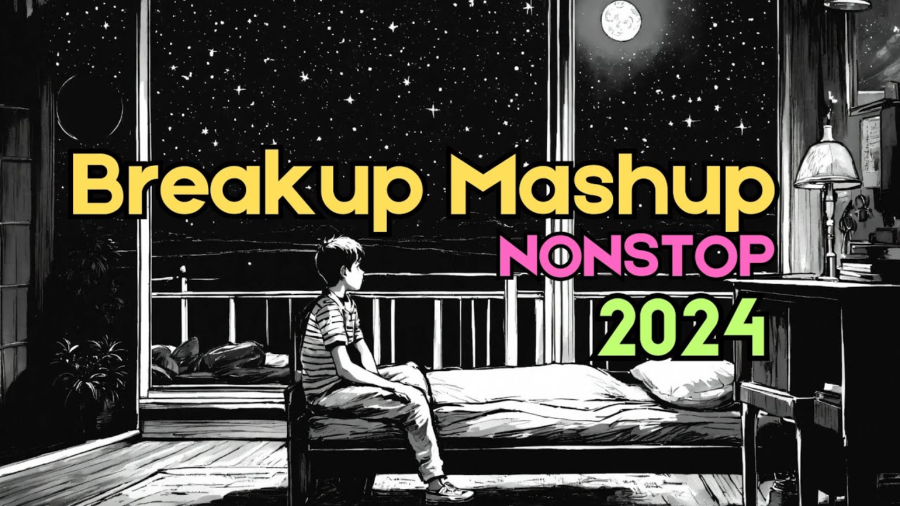 Heartbreak Hits 2024 | Epic Breakup Song Mashup 💔 | Top 2024 Breakup Songs Mashup | Cry, Sing, Heal