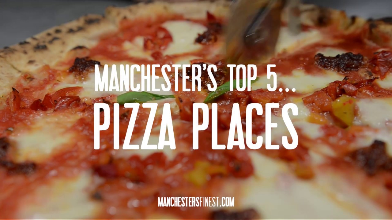 Manchester's Top 5 Pizzas