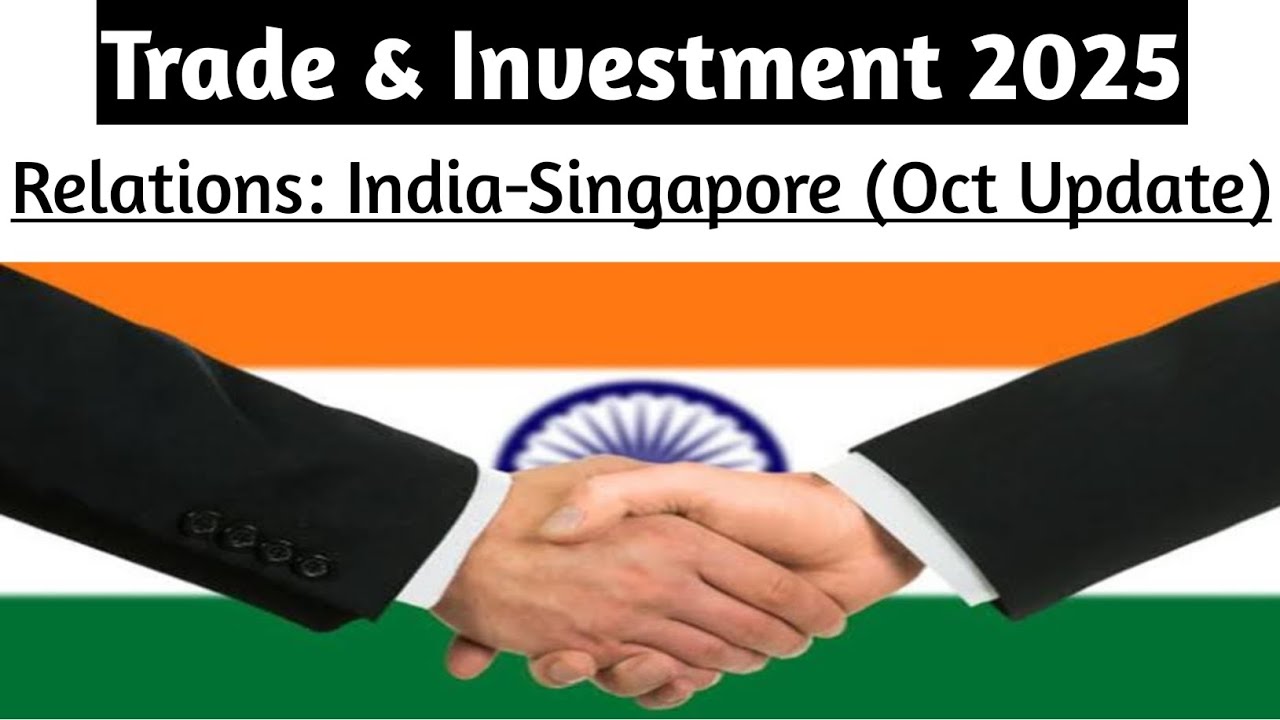 Trade & Investment 2025 | India Singapore Relations | Largest FDI Source | #trade #currentaffairs 