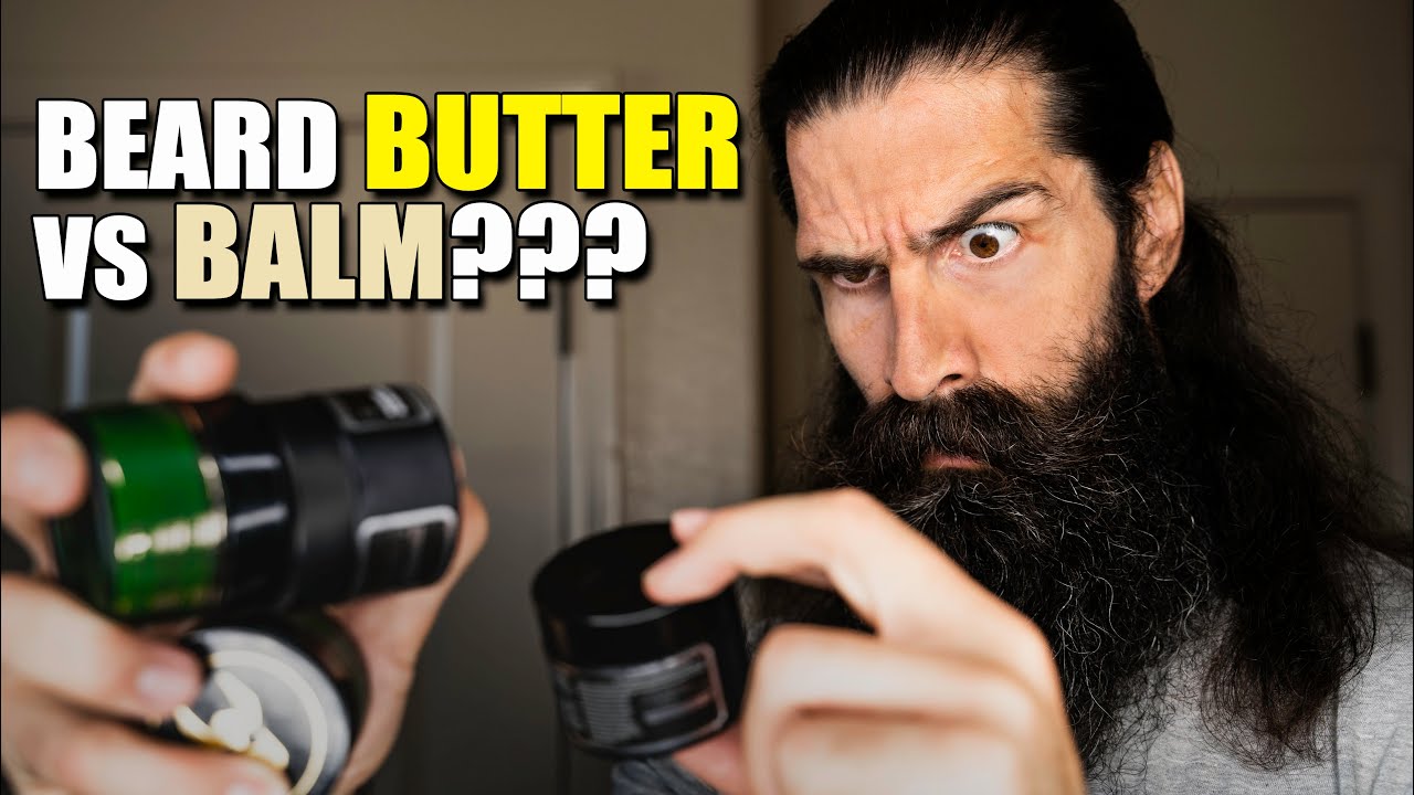 WHAT IS THE DIFFERENCE BETWEEN BEARD BALM AND BEARD BUTTER???