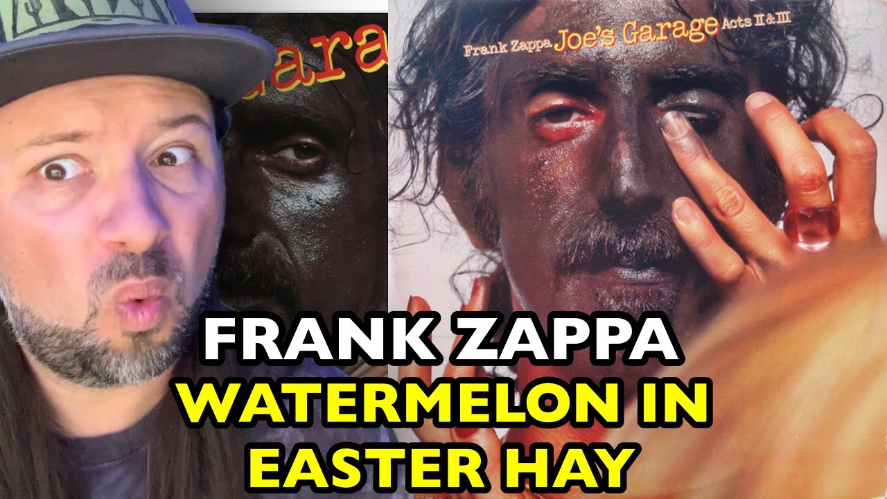 FRANK ZAPPA Watermelon In Easter Hay | REACTION