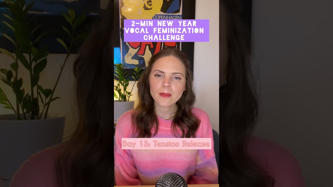 2-Min Vocal Feminization Challenge: Day 13 - Tension Release