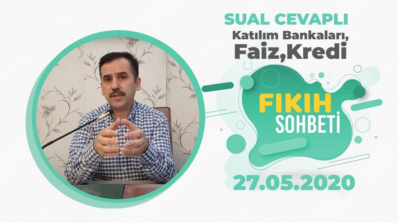 Sual Cevaplı (Katılım Bankaları,Faiz,Kredi) Fıkıh Dersi