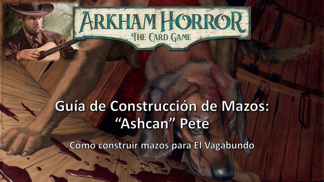 Arkham Horror LCG - Guía de Construcción de Mazos - 