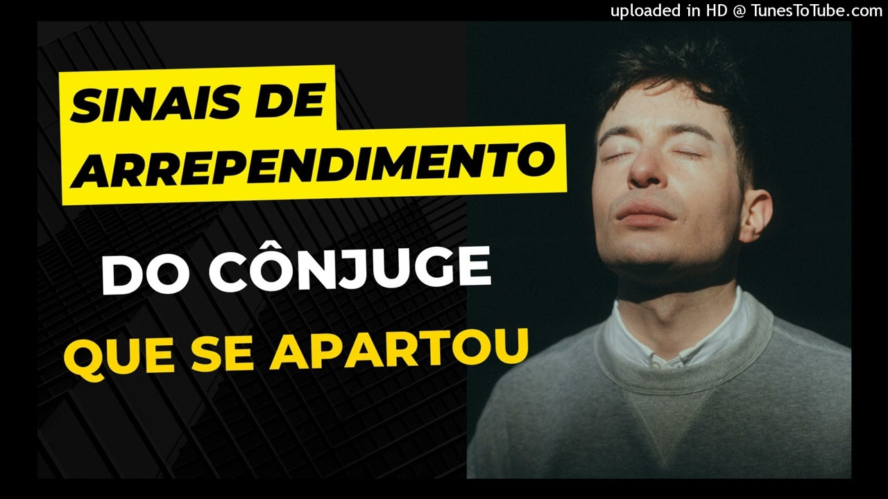 SINAIS DE ARREPENDIMENTO DO CÔNJUGE QUE SE APARTOU