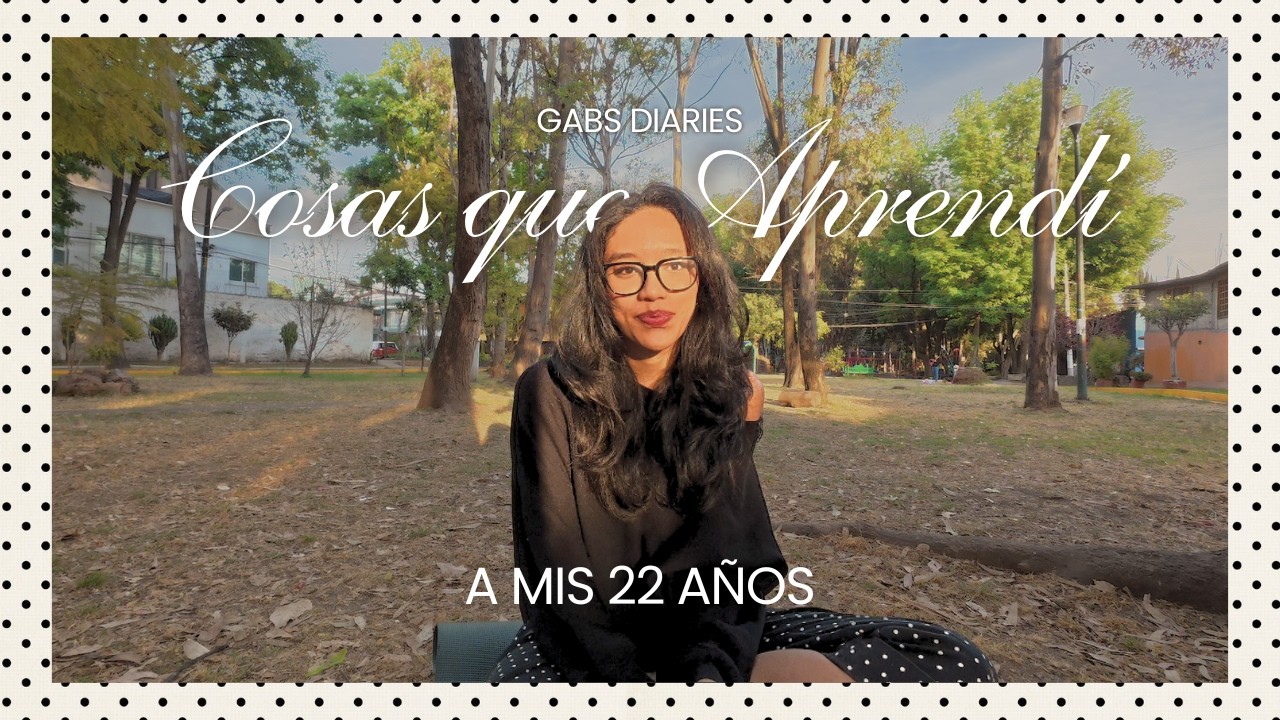 Cosas que aprendí a mis 22 años