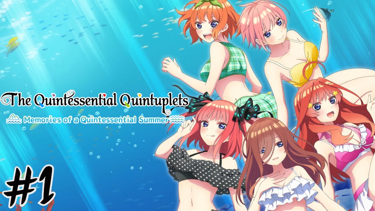 The Quintessential Quintuplets- Memories of a Quintessential Summer Part 1- Summer Break