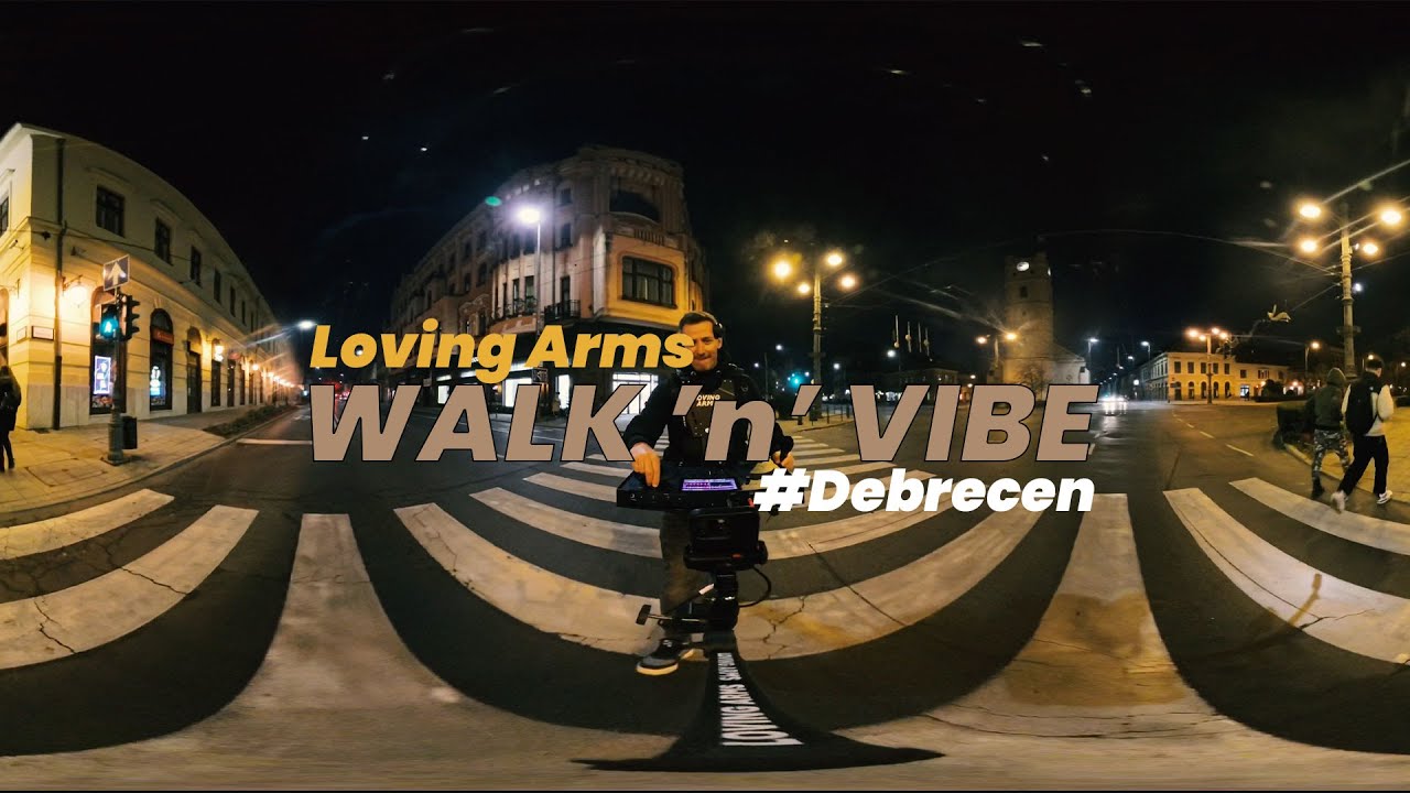 LOVING ARMS #2 WALK 'n' VIBE #Debrecen