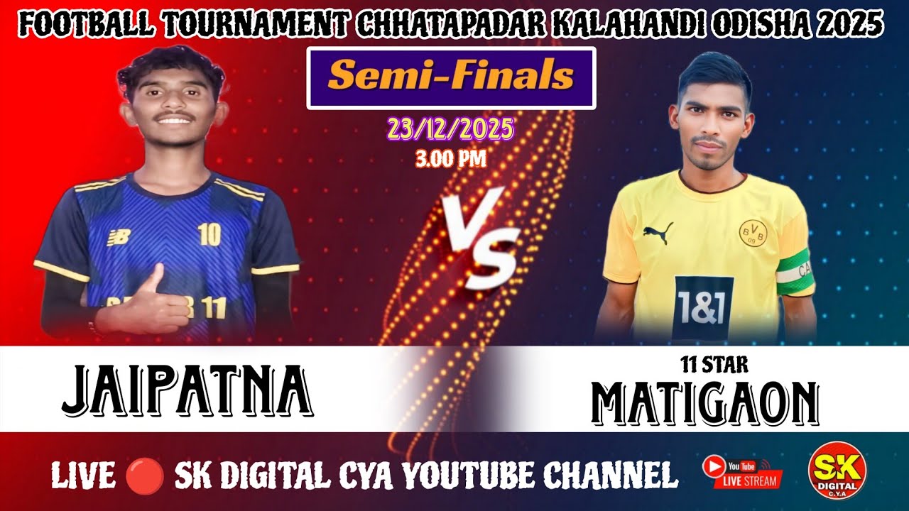 🔴 SAMI FINALS 🔴 JAIPATNA (VS) MATIGAON 🔴FOOTBALL TOURNAMENT CHHATAPADAR KALAHANDI ODISHA 2025