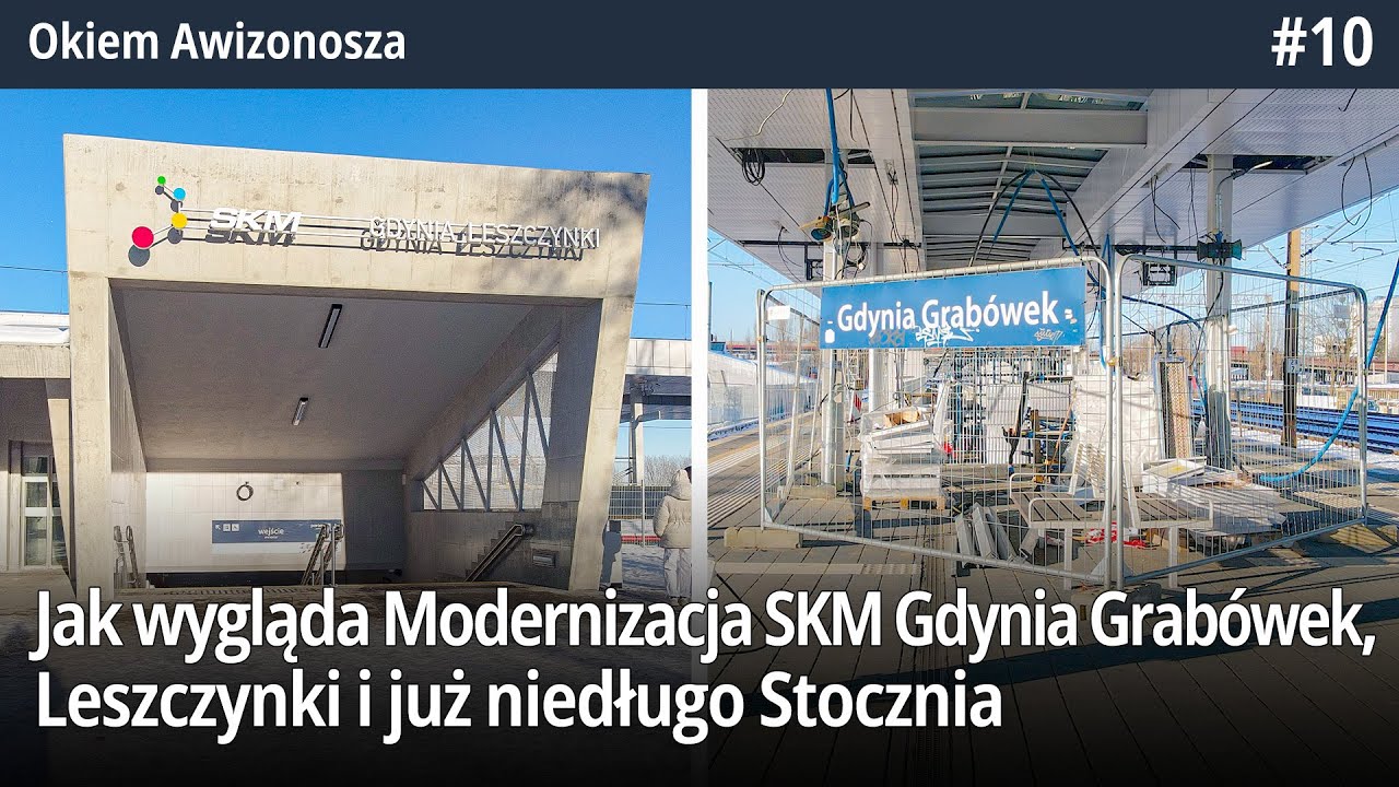 #10 Jak wygląda Modernizacja SKM Gdynia Grabówek, Leszczynki i już niedługo Stocznia czy trolejbusy…