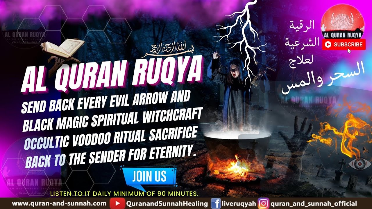 Ruqyah for Black Magic Witchcraft Occultic Voodoo Ritual Sacrifice Back to the Sender for Eternity.