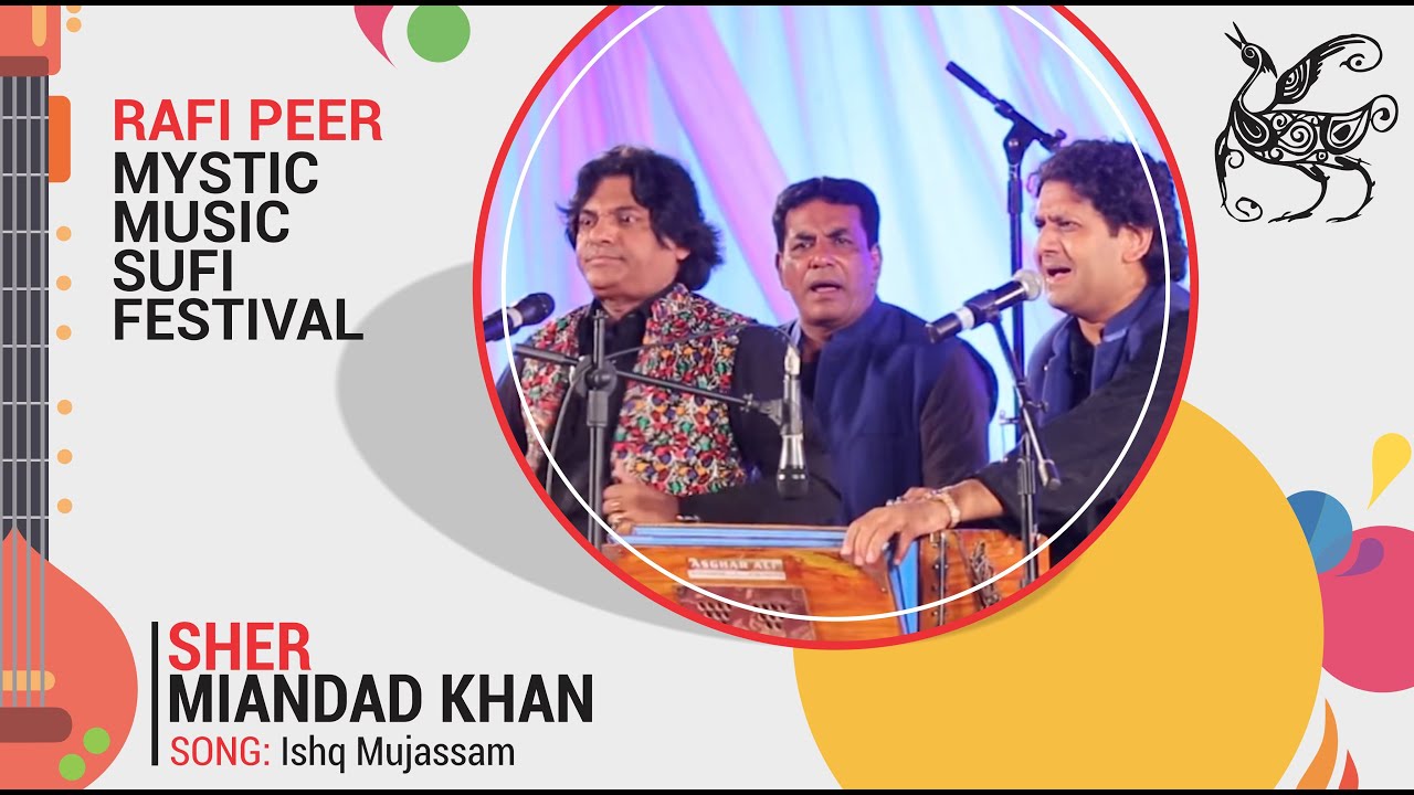 Ishq Mujassam | Sher Miandad Khan | Rafi Peer Mystic Music Sufi Festival 2019