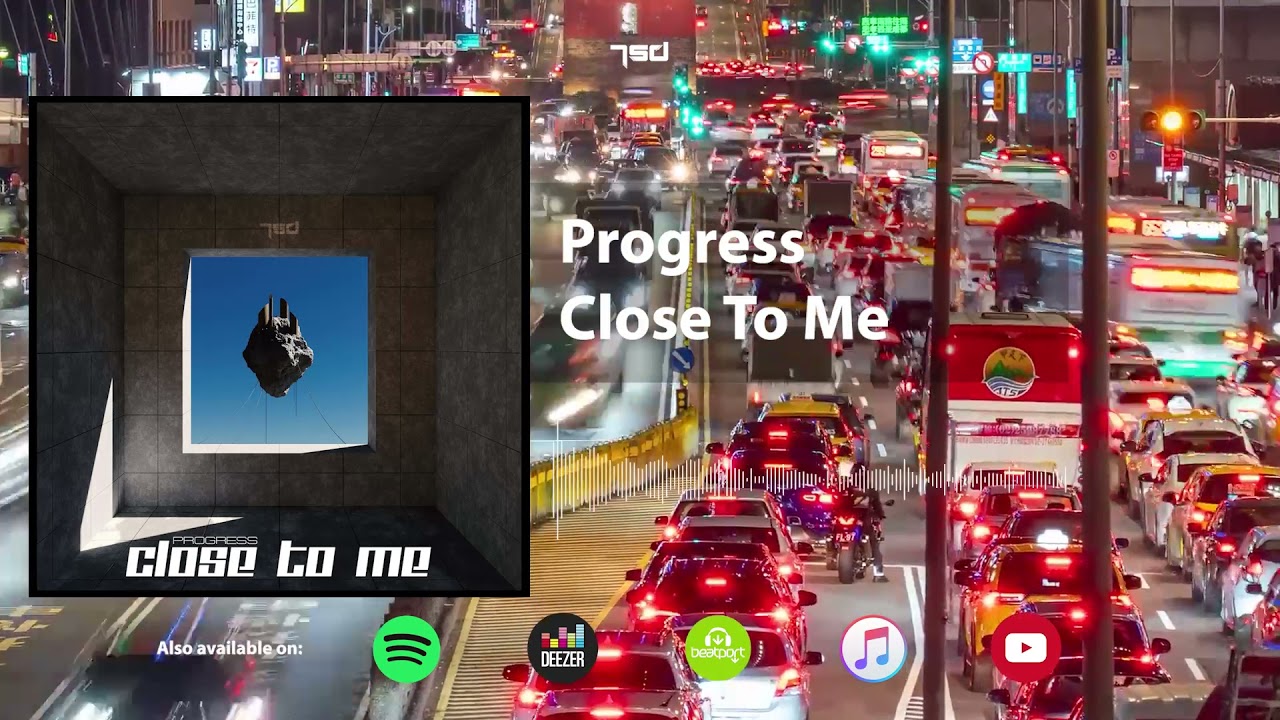 Progress - Close To Me