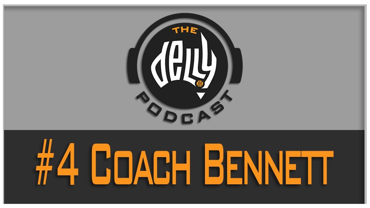 THE DELLY PODCAST: EPISODE 4 - COACH BENNETT, ST MARY'S BASKETBALL