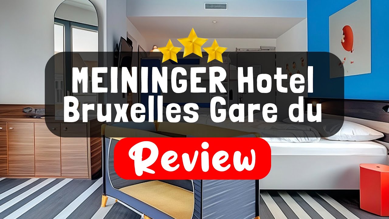MEININGER Hotel Bruxelles Gare du Midi Brussels Review - Should You Stay At This Hotel?