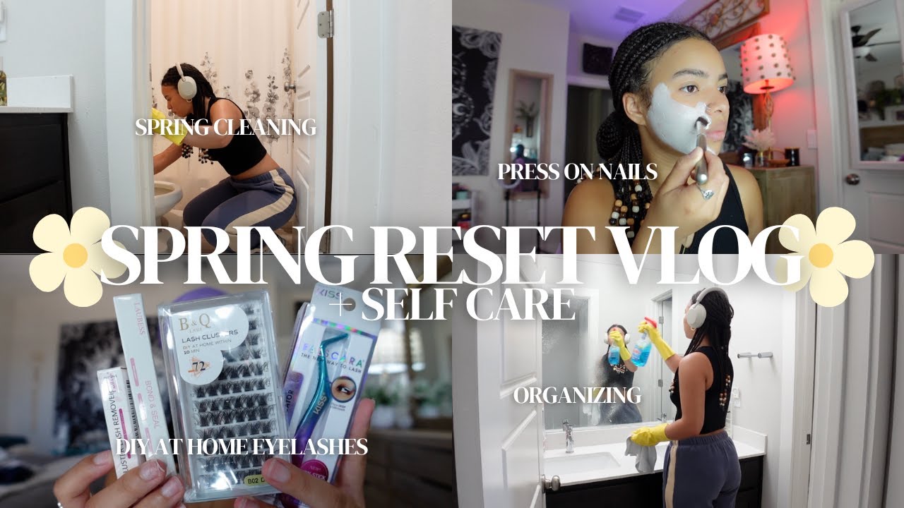 LET'S RESET FOR SPRING🌸 | spring cleaning, DIY eyelashes, doing my own nails, organizing, etc.