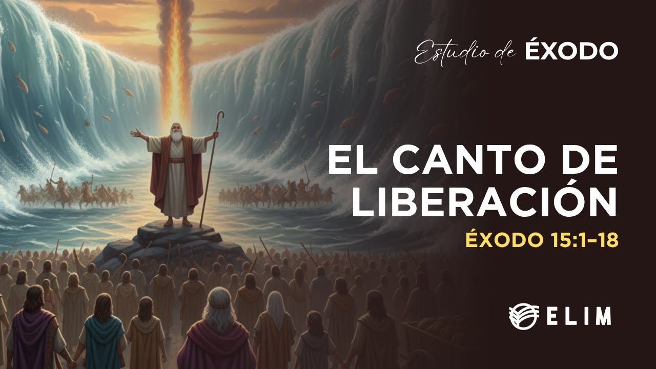 El canto de liberación | Éxodo 15:1-18 | Estudio Bíblico