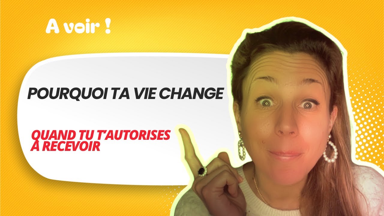 Pourquoi ta vie change le jour où tu t’autorises à recevoir
