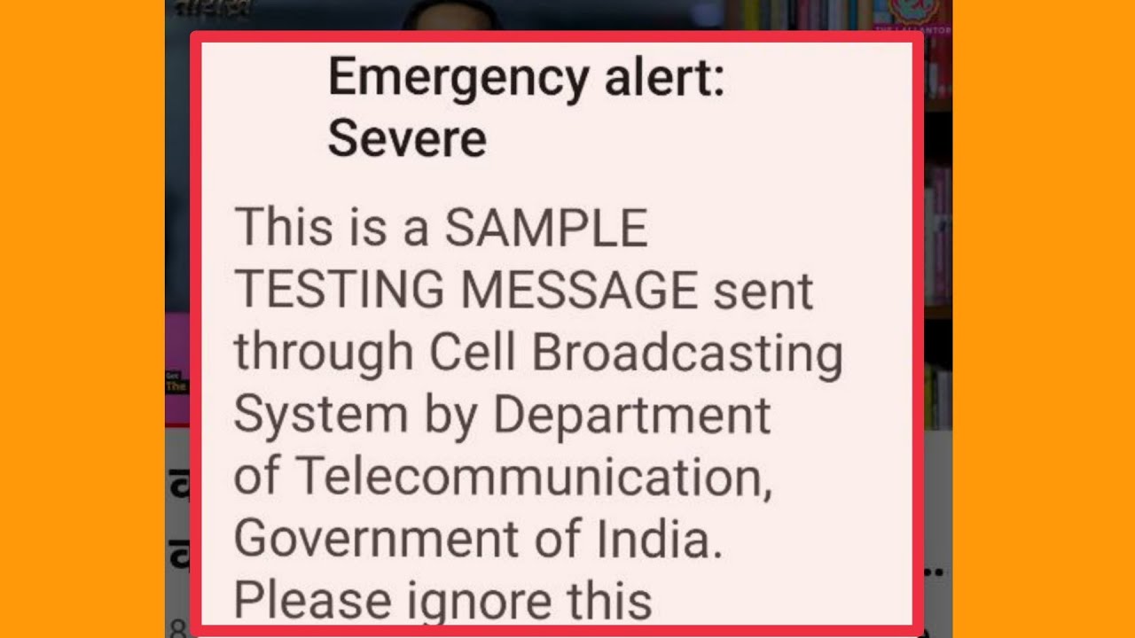 Emergency Alert Severe | This is a Sample Testing Message sent through Cell Broadcasting in Android