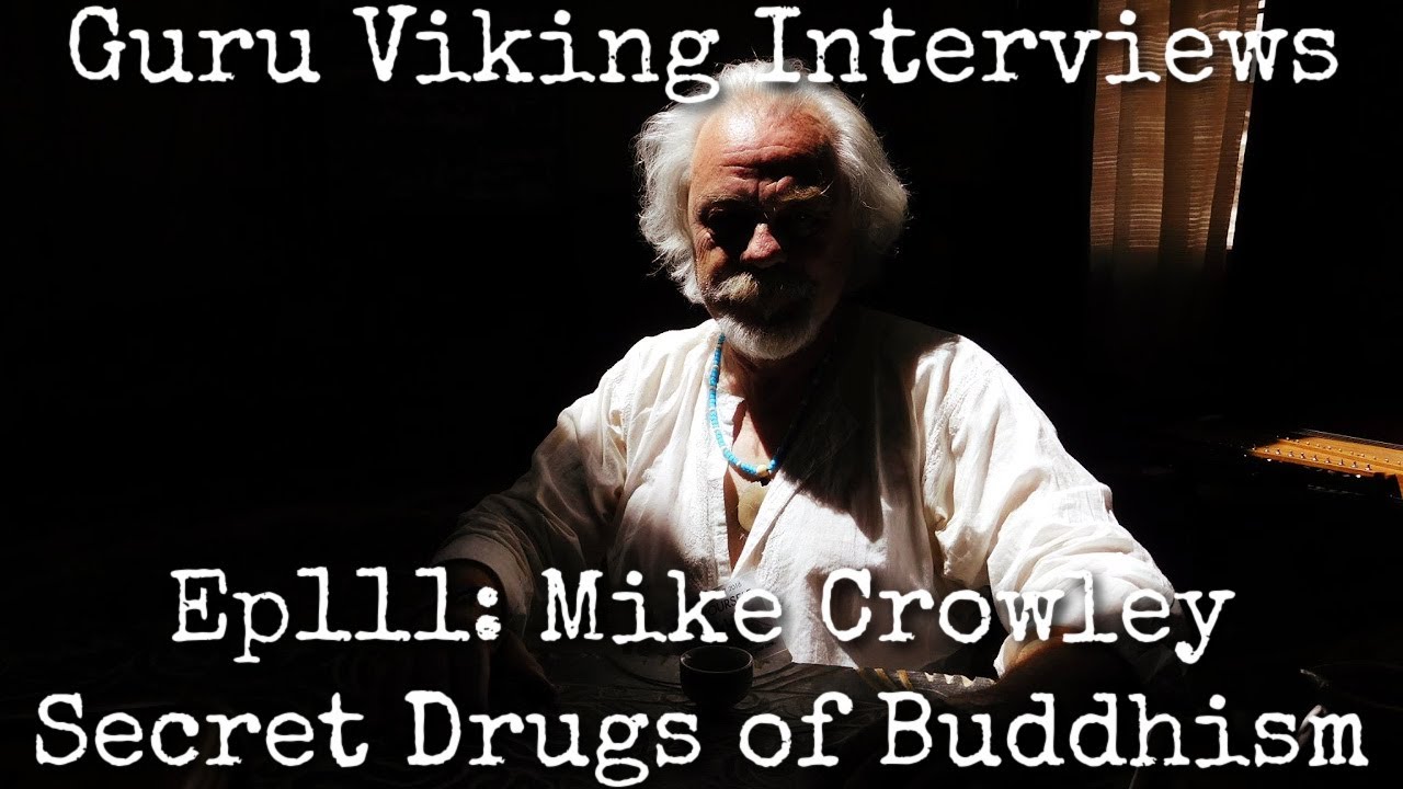 Ep111: Secret Drugs of Buddhism - Mike Crowley