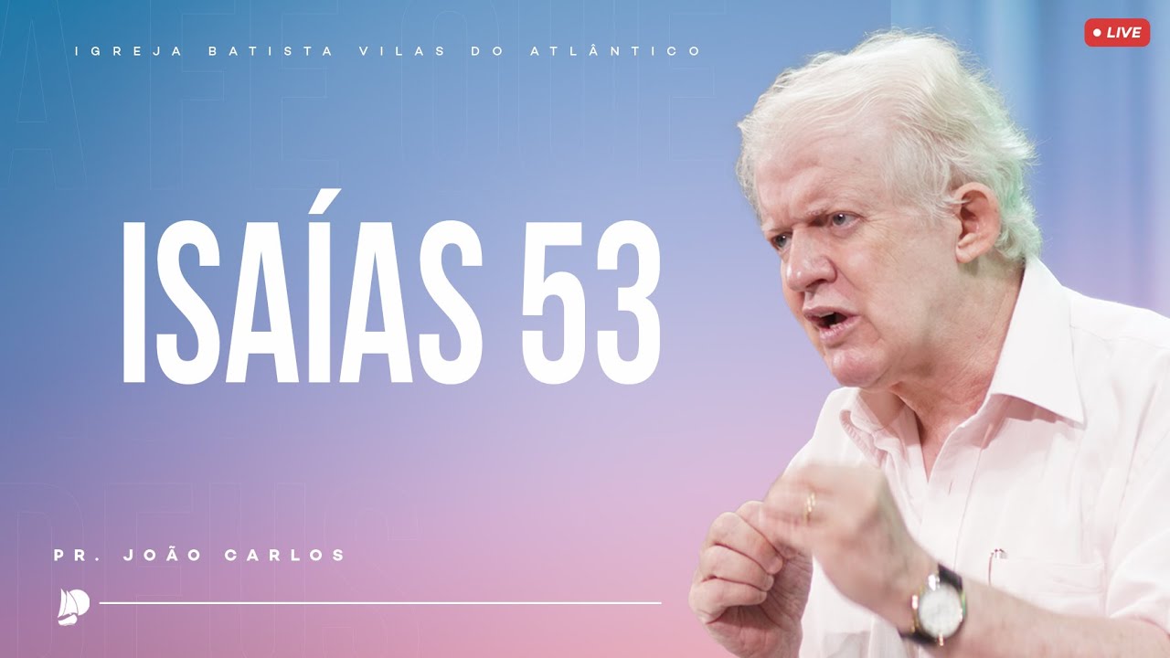Culto IBVA | Isaías 53  Pr. João Carlos. - 20/10/24