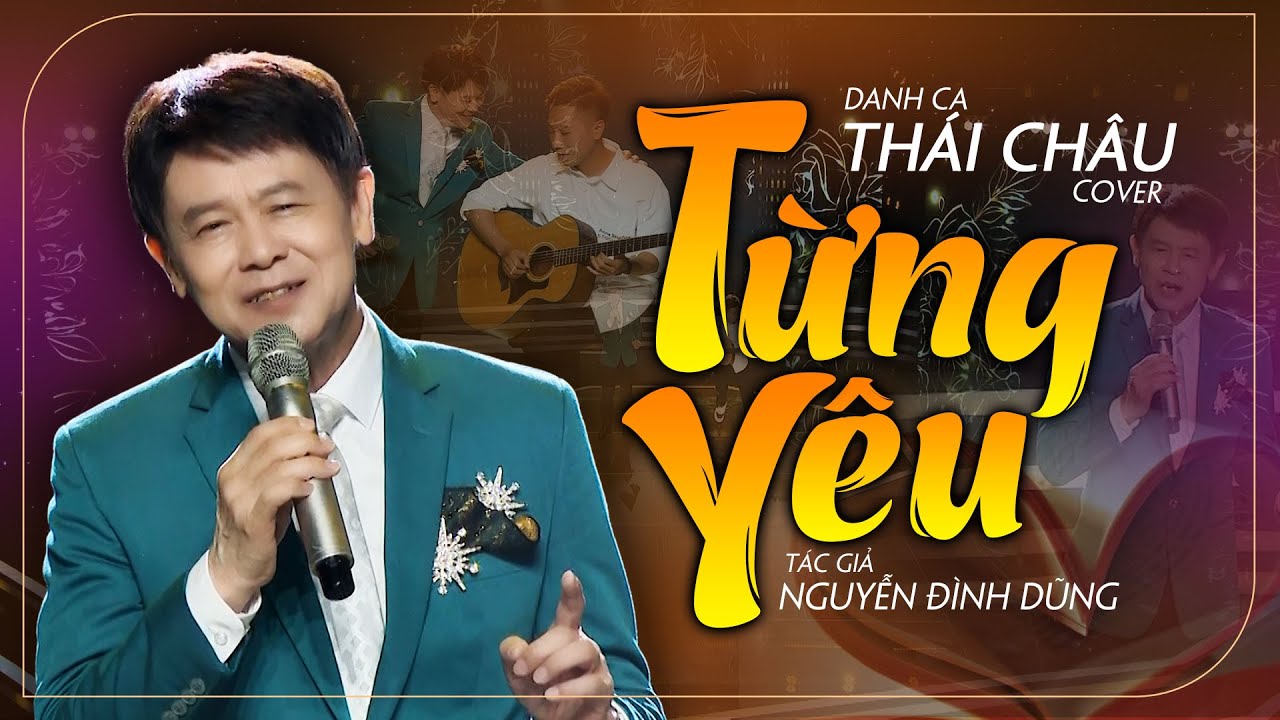 Từng Y&ecirc;u (S&aacute;ng t&aacute;c: Nguyễn Đ&igrave;nh Dũng) - Danh ca Th&aacute;i Ch&acirc;u | COVER MUSIC VIDEO