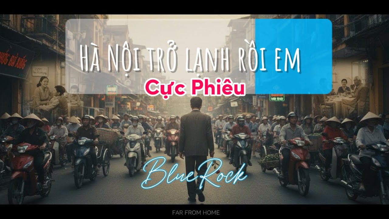 Hà Nội trở lạnh rồi em - Hanoi turning cold again| BlueRock New Hit Music 