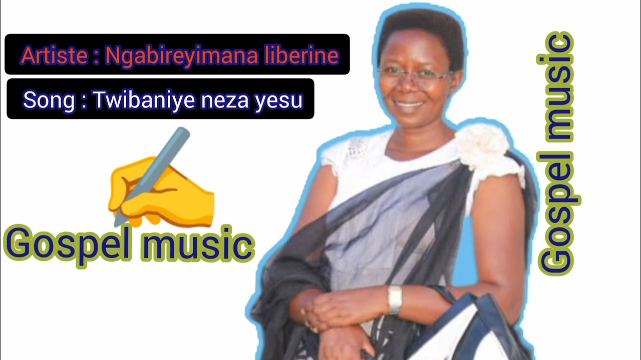 Twibaniye neza  yesu  by ngabireyimana liberine
