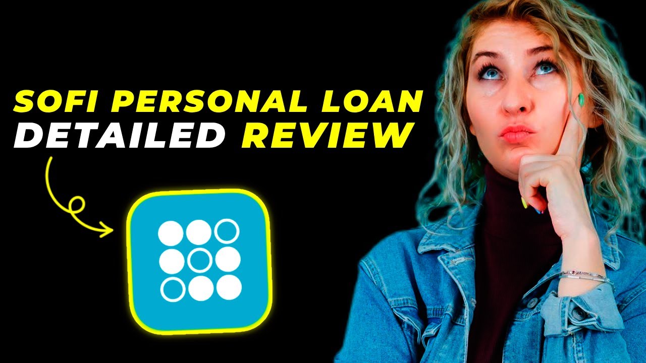 SoFi Personal Loan Review 2025 &ndash; Is It the Right Loan for You?