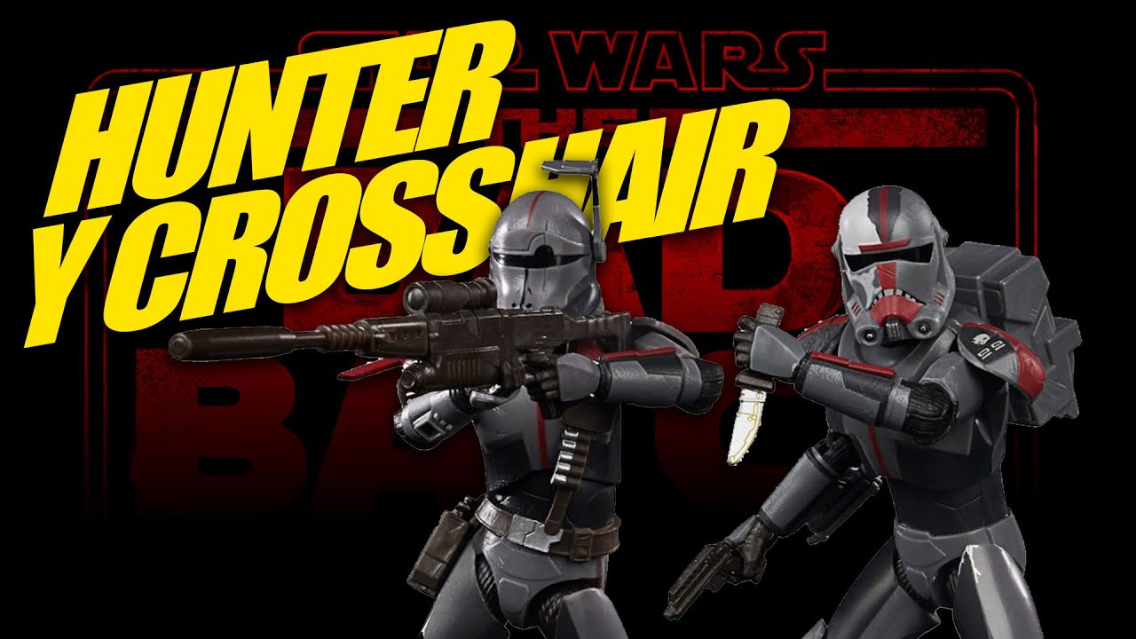 THE BAD BATCH, HUNTER Y CROSSHAIR DE BLACK SERIES