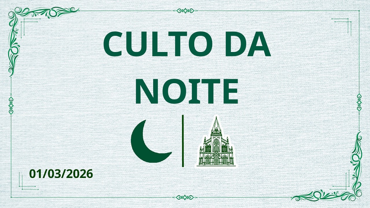 CULTO DA NOITE | 01/03/2026 | IPBV